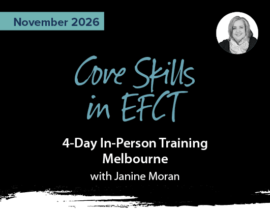 Promotional graphic for Standard Core Skills in EFCT four-day in-person training Melbourne with Janine Moran, including dates, times, location, and pricing