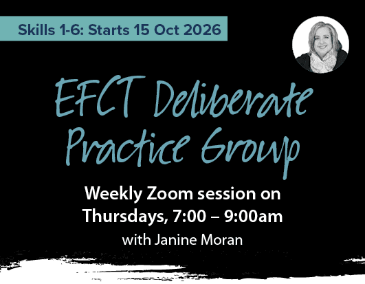 EFCT Deliberate Practice Group Skills 1–6 Weekly Zoom Sessions. Start 15 October 2026