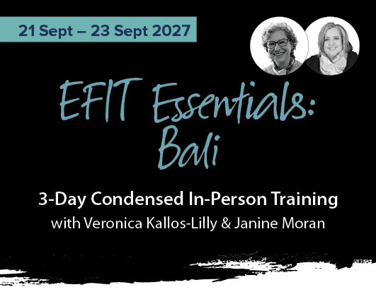 EFIT Essentials 3-day condensed in-person training in Bali with Veronica Kallos-Lilly and Janine Moran – Emotionally Focused Individual Therapy workshop for practitioners